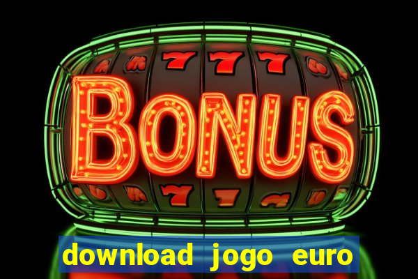 download jogo euro truck simulator 2